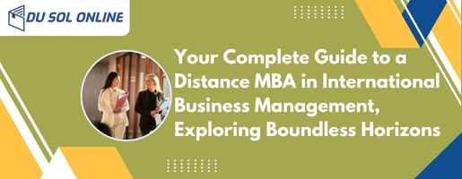 Your Complete Guide to a Distance MBA in International Business Management, Exploring Boundless Horizons